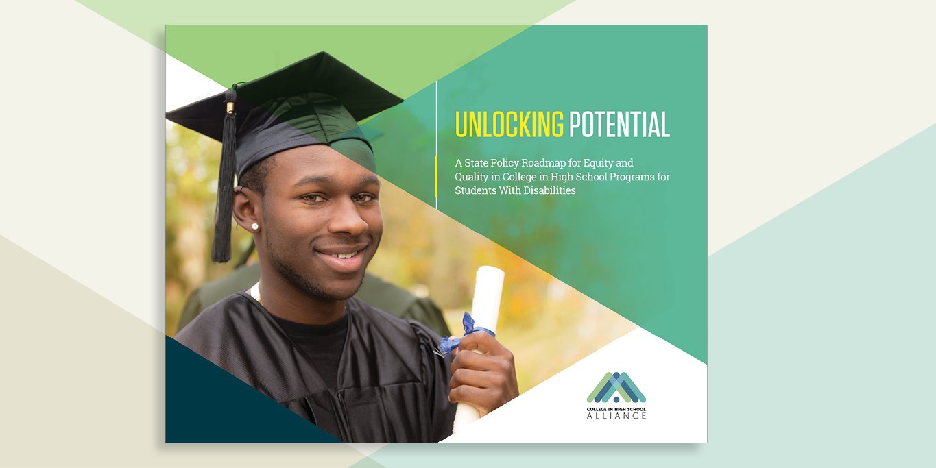 Cover image for "Unlocking Potential: A State Policy Roadmap for Equity and Quality in College in High School Programs"